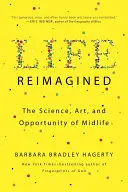 La vida reimaginada: La ciencia, el arte y la oportunidad de la mediana edad - Life Reimagined: The Science, Art, and Opportunity of Midlife