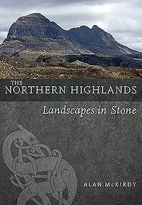 Tierras Altas del Norte: Paisajes de piedra - The Northern Highlands: Landscapes in Stone