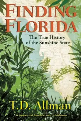 En busca de Florida: La verdadera historia del Estado del Sol - Finding Florida: The True History of the Sunshine State