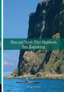 Kayak de Mar en Skye y las Tierras Altas del Noroeste - Skye and North West Highlands Sea Kayaking