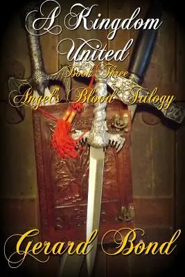 Un reino unido: Tercer libro de la trilogía Sangre de ángel - A Kingdom United: Book Three Angel's Blood Trilogy