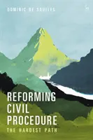 La reforma del procedimiento civil: El camino más difícil - Reforming Civil Procedure: The Hardest Path