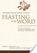 El banquete de la Palabra: Año B, Vol. 3: Pentecostés y tiempo después de Pentecostés 1 (Prop. 3-16) - Feasting on the Word: Year B, Vol. 3: Pentecost and Season After Pentecost 1 (Propers 3-16)