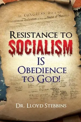 Resistencia al Socialismo ¡Es Obediencia a Dios! - Resistance to Socialism IS Obedience to God!