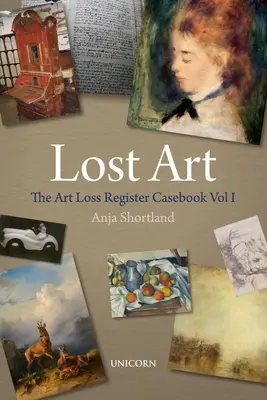 Arte perdido: primer volumen del Registro de Pérdidas de Arte - Lost Art - The Art Loss Register Casebook Volume One