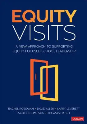 Visitas de equidad: Un nuevo enfoque para apoyar el liderazgo escolar y de distrito centrado en la equidad - Equity Visits: A New Approach to Supporting Equity-Focused School and District Leadership