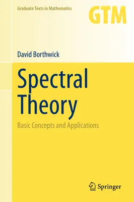 Teoría espectral: Conceptos básicos y aplicaciones - Spectral Theory: Basic Concepts and Applications