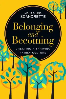 Pertenecer y llegar a ser: Crear una cultura familiar próspera - Belonging and Becoming: Creating a Thriving Family Culture