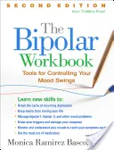 The Bipolar Workbook: Herramientas para controlar sus cambios de humor - The Bipolar Workbook: Tools for Controlling Your Mood Swings