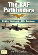 Los Pathfinders de la RAF: El escuadrón de élite del Mando de Bombarderos - The RAF Pathfinders: Bomber Command's Elite Squadron