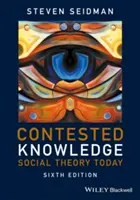 El conocimiento en disputa: Teoría social hoy - Contested Knowledge: Social Theory Today