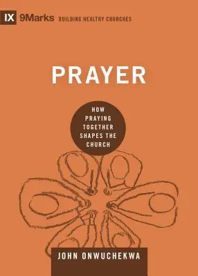 La oración: Cómo rezar juntos da forma a la Iglesia - Prayer: How Praying Together Shapes the Church