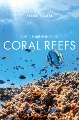 Arrecifes de coral: Majestuosos reinos bajo el mar - Coral Reefs: Majestic Realms Under the Sea