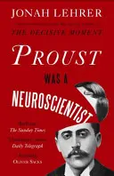 Proust era neurocientífico - Proust Was a Neuroscientist