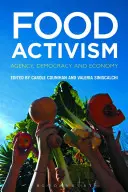 Activismo alimentario: Agencia, democracia y economía - Food Activism: Agency, Democracy and Economy