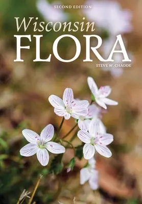 Flora de Wisconsin: Guía ilustrada de las plantas vasculares de Wisconsin - Wisconsin Flora: An Illustrated Guide to the Vascular Plants of Wisconsin