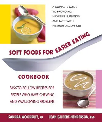 Libro de Cocina de Alimentos Suaves para Comer Más Fácil: Recetas fáciles de seguir para personas con problemas de masticación y deglución - Soft Foods for Easier Eating Cookbook: Easy-To-Follow Recipes for People Who Have Chewing and Swallowing Problems