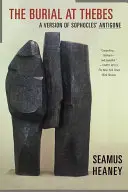 El entierro en Tebas: Una versión de la Antígona de Sófocles - The Burial at Thebes: A Version of Sophocles' Antigone