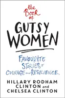 Libro de mujeres con agallas - Historias favoritas de coraje y resistencia - Book of Gutsy Women - Favourite Stories of Courage and Resilience