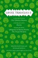 Tragedias griegas 2, 2: Esquilo: Los portadores de libaciones; Sófocles: Electra; Eurípides: Ifigenia entre los táuricos, Electra, la mujer troyana - Greek Tragedies 2, 2: Aeschylus: The Libation Bearers; Sophocles: Electra; Euripides: Iphigenia Among the Taurians, Electra, the Trojan Wome