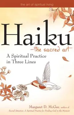 Haiku--El arte sagrado: Una práctica espiritual en tres líneas - Haiku--The Sacred Art: A Spiritual Practice in Three Lines