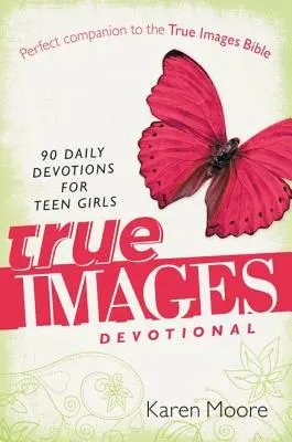 Devocional Imágenes Verdaderas: 90 devociones diarias para chicas adolescentes - True Images Devotional: 90 Daily Devotions for Teen Girls