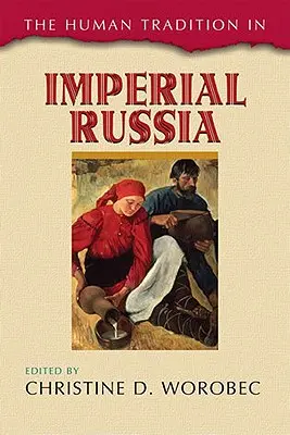 La tradición humana en la Rusia imperial - The Human Tradition in Imperial Russia