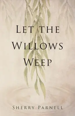 Que lloren los sauces - Let the Willows Weep