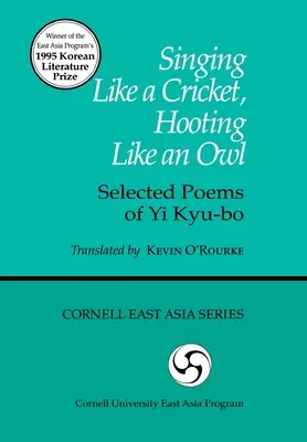 Cantando como un grillo, ululando como un búho: Poemas escogidos de Yi Kyu-Bo - Singing Like a Cricket, Hooting Like an Owl: Selected Poems of Yi Kyu-Bo