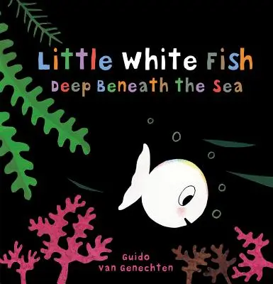 El pececito blanco en las profundidades del mar - Little White Fish Deep Beneath the Sea