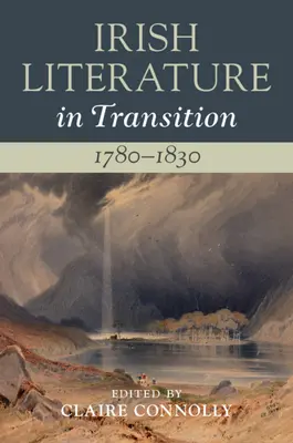 La literatura irlandesa en transición, 1780-1830: Volumen 2 - Irish Literature in Transition, 1780-1830: Volume 2