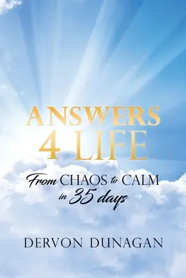 Respuestas para la vida: Del caos a la calma en 35 días - Answers 4 Life: From Chaos to Calm in 35 days