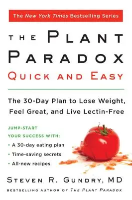 La Paradoja Vegetal Rápida y Fácil: El Plan de 30 Días para Perder Peso, Sentirse Bien y Vivir Sin Lectina - The Plant Paradox Quick and Easy: The 30-Day Plan to Lose Weight, Feel Great, and Live Lectin-Free