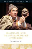 Shakespeare en el teatro: Mark Rylance en el Globe - Shakespeare in the Theatre: Mark Rylance at the Globe