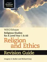 WJEC/Eduqas Religious Studies for A Level Year 1 & AS - Religion and Ethics Revision Guide (en inglés) - WJEC/Eduqas Religious Studies for A Level Year 1 & AS - Religion and Ethics Revision Guide