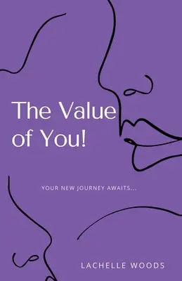 El Valor de Ti!: Tu Nuevo Viaje Te Espera... - The Value of You!: Your New Journey Awaits...