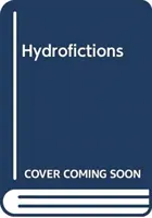 Hidroficciones: Agua, poder y política en la literatura israelí y palestina - Hydrofictions: Water, Power and Politics in Israeli and Palestinian Literature