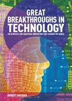 Los grandes avances de la tecnología - Las innovaciones científicas e industriales que cambiaron el mundo (Snedden Robert (Autor)) - Great Breakthroughs in Technology - The Scientific and Industrial Innovations that Changed the World (Snedden Robert (Author))