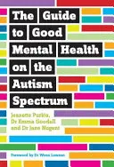 Guía para una buena salud mental en el espectro autista - The Guide to Good Mental Health on the Autism Spectrum