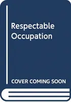 Ocupación respetable - Respectable Occupation