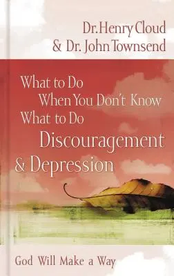 Qué hacer cuando no sabes qué hacer: Desánimo y Depresión - What to Do When You Don't Know What to Do: Discouragement and Depression