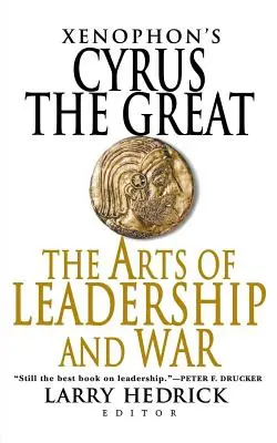 Ciro el Grande de Jenofonte: Las artes del liderazgo y la guerra - Xenophon's Cyrus the Great: The Arts of Leadership and War