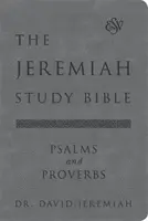 La Biblia de Estudio Jeremías, Esv, Salmos y Proverbios (Gris): Lo que dice. Lo que significa. Lo que significa para usted. - The Jeremiah Study Bible, Esv, Psalms and Proverbs (Gray): What It Says. What It Means. What It Means for You.