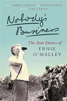 Nobody's Business: Los Diarios de Aran de Ernie O'Malley - Nobody's Business: The Aran Diaries of Ernie O'Malley