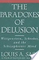 Las paradojas del engaño: Wittgenstein, Schreber y la mente esquizofrénica - The Paradoxes of Delusion: Wittgenstein, Schreber, and the Schizophrenic Mind