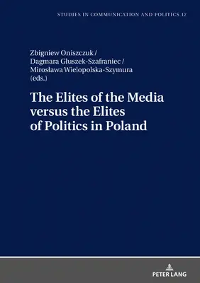 Las élites de los medios de comunicación frente a las élites de la política en Polonia - The Elites of the Media Versus the Elites of Politics in Poland