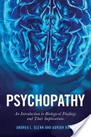 Psicopatía: Una introducción a los hallazgos biológicos y sus implicaciones - Psychopathy: An Introduction to Biological Findings and Their Implications