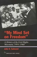 Mi mente puesta en la libertad: Historia del movimiento por los derechos civiles, 1954-1968 - My Mind Set on Freedom: A History of the Civil Rights Movement, 1954-1968