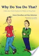 ¿Por qué haces eso? Un libro sobre el síndrome de Tourette para niños y jóvenes - Why Do You Do That?: A Book about Tourette Syndrome for Children and Young People