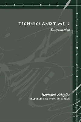 Técnicas y tiempo, 2: Desorientación - Technics and Time, 2: Disorientation